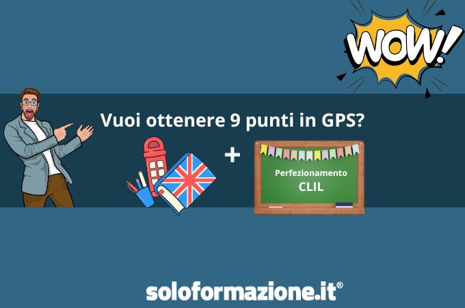 Certificazioni Linguistiche e Corso CLIL: Come Aggiungere Fino a 9 Punti Nelle Graduatorie GPS